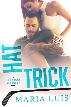 [Blades Hockey 03] • Hat Trick (Blades Hockey Book 3)